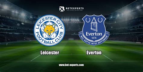 Leicester v Everton predictions, betting tips and odds .